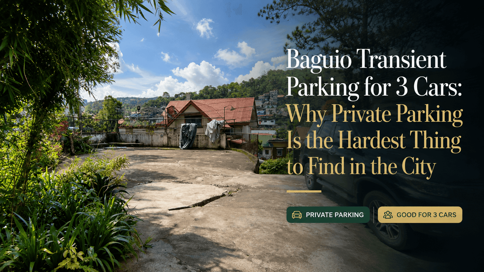 Baguio Transient Parking for 3 Cars: Why Private Parking Is the Hardest Thing to Find in the City